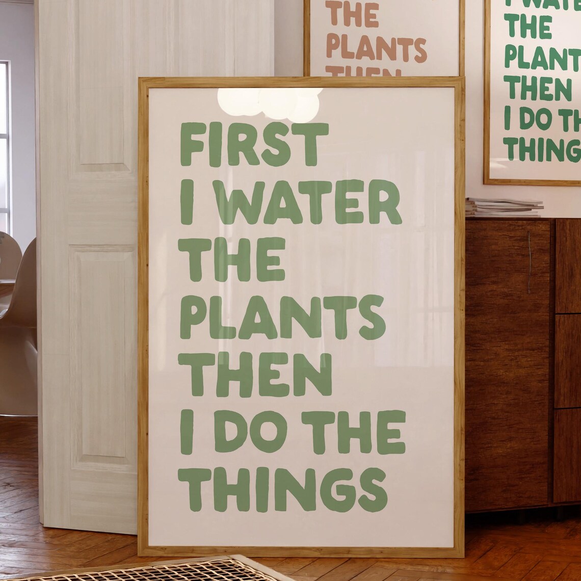 First I Water The Plants Then I Do The Things Sage Green Quote Poster - Image 3