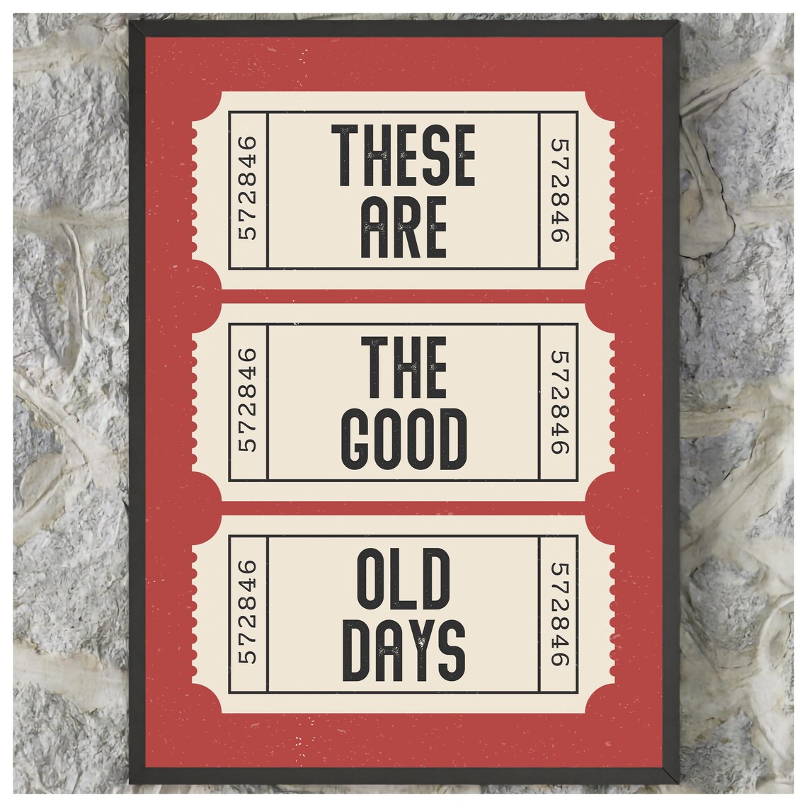 These Are The Good Old Days Retro Tickets Poster