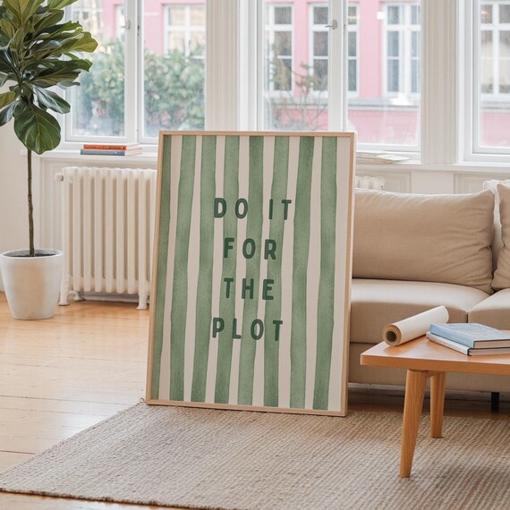 Do It For The Plot Print Sage Green Neutral Apartment Decor Coquette Room Poster Positive Wall Art Kitchen Physical