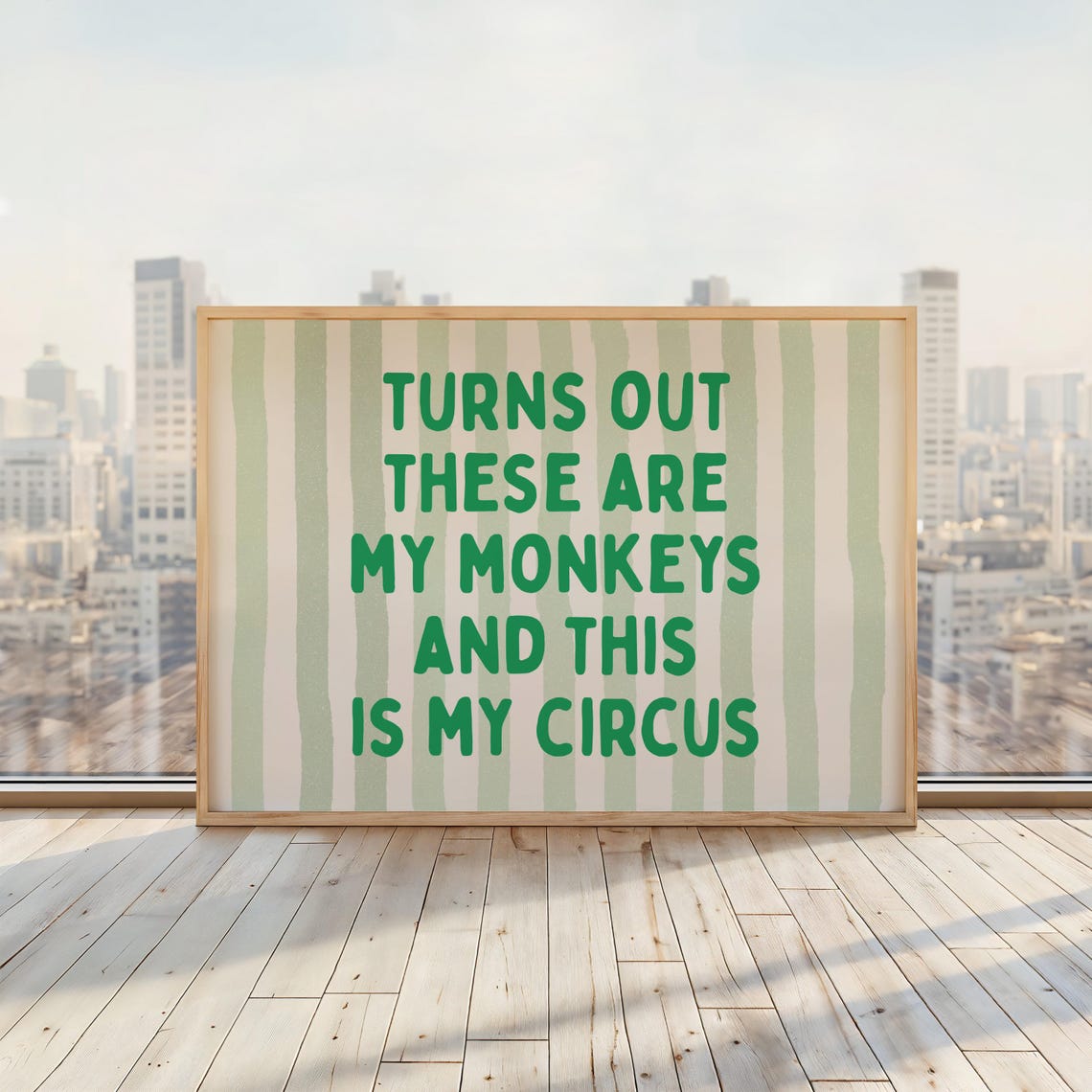 Turns Out These Are My Monkeys Funny Circus Quote Print