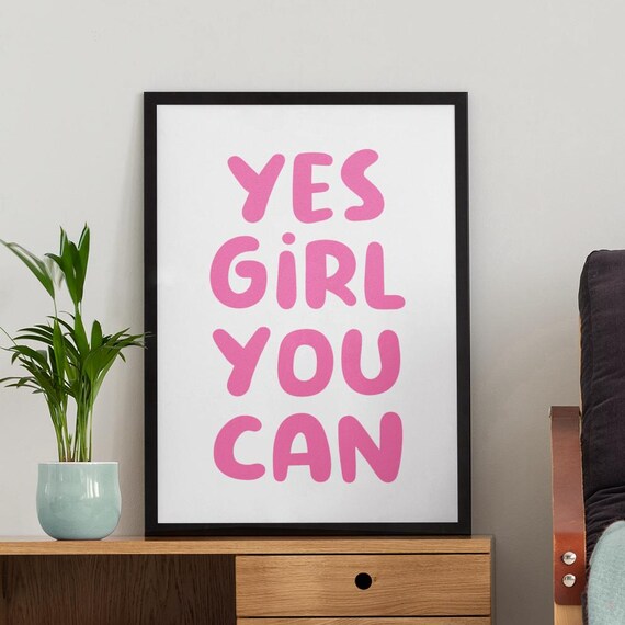 Yes Girl You Can Pink Lettered Feminist Empowerment Statement Art Poster
