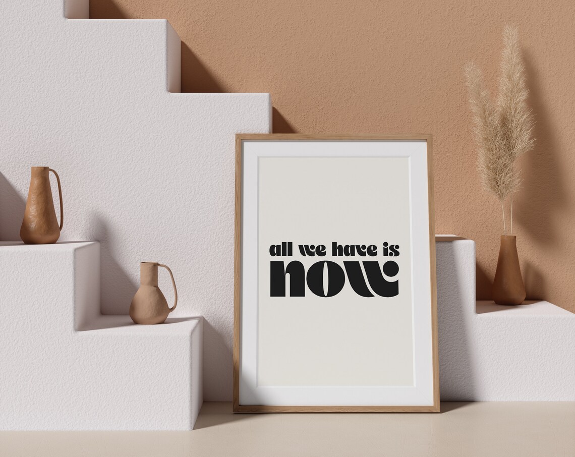 All We Have Is Now Retro Typography Art Print - Image 4