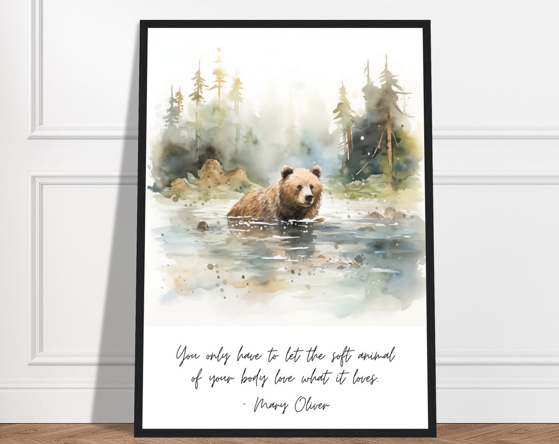 Let The Soft Animal Of Your Body Love What It Loves By Mary Oliver Mary Oliver Print Mary Oliver Poem Mary Oliver Print Poetry Print