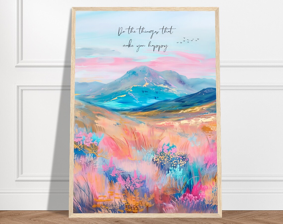 Do The Things That Make You Happy Motivational Print