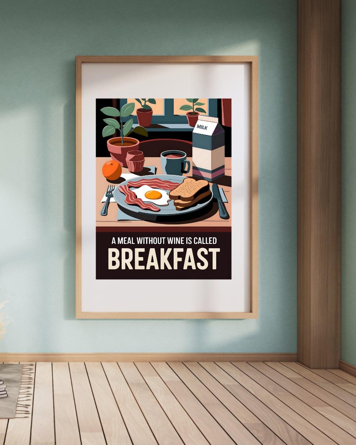 A Meal Without Wine Is Called Breakfast Funny Food Quote Poster - Image 3