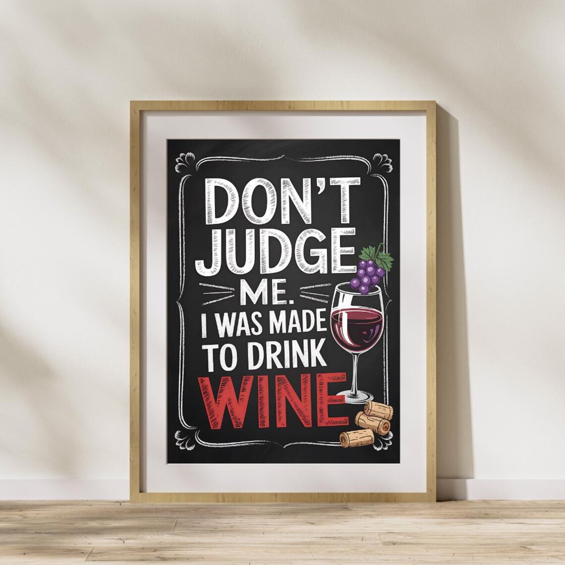 Don't Judge Me I Was Made to Drink Wine Chalkboard Quote Poster - Image 6