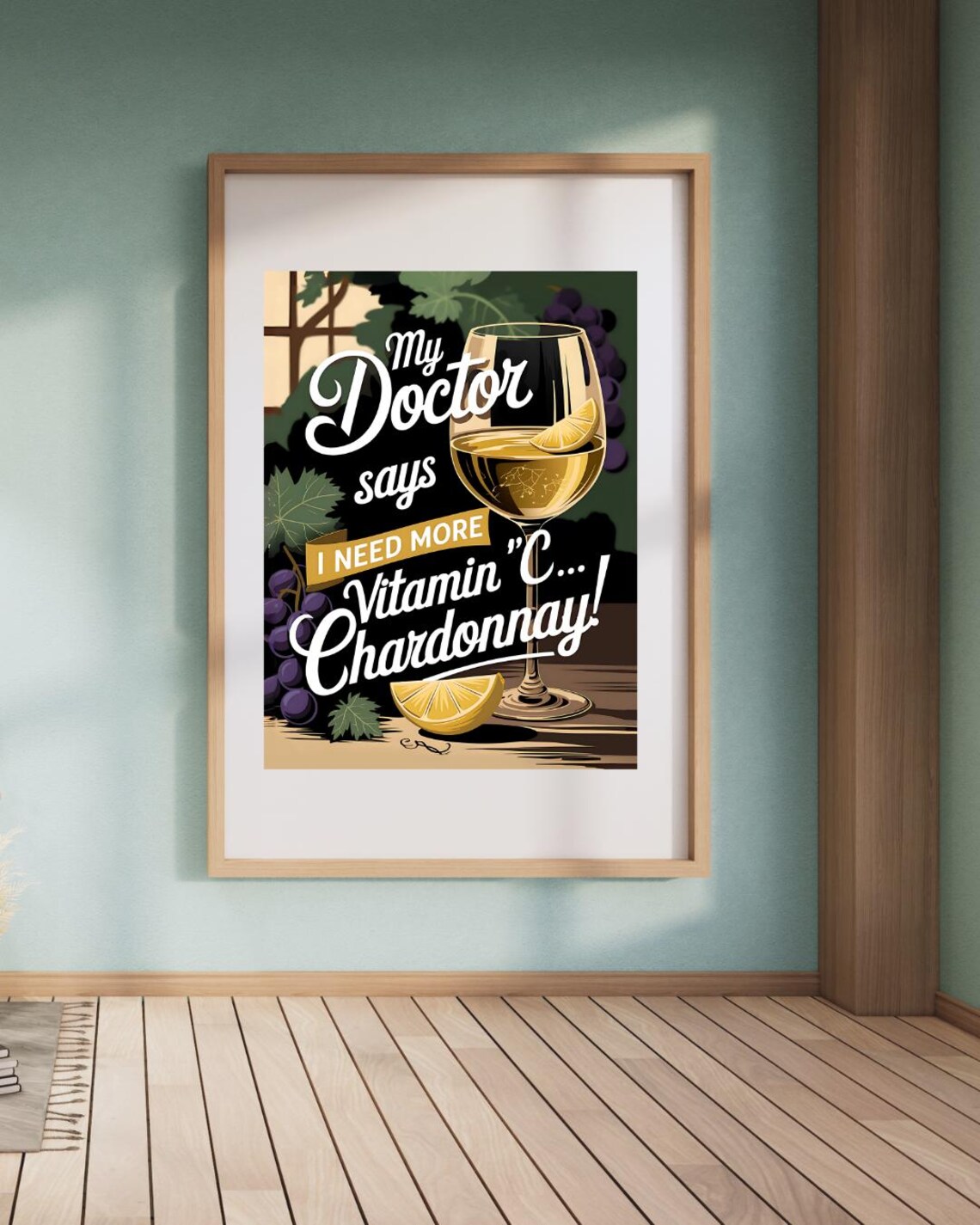 Vitamin C Chardonnay Funny Wine Quote Poster with White Wine Glass - Image 6
