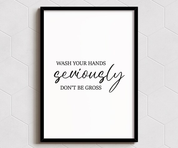 Wash Your Hands Seriously Art Print Funny Bathroom Wall Decor