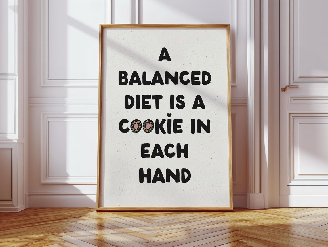 Balanced Diet Cookie In Each Hand Funny Kitchen Quote Poster