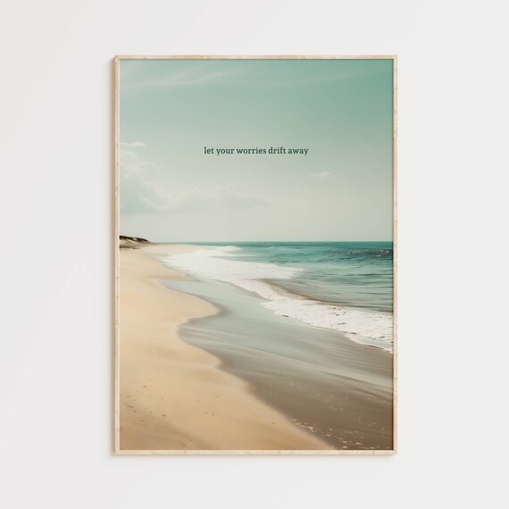Let Your Worries Drift Away Serene Empty Beach Waves Quote Poster
