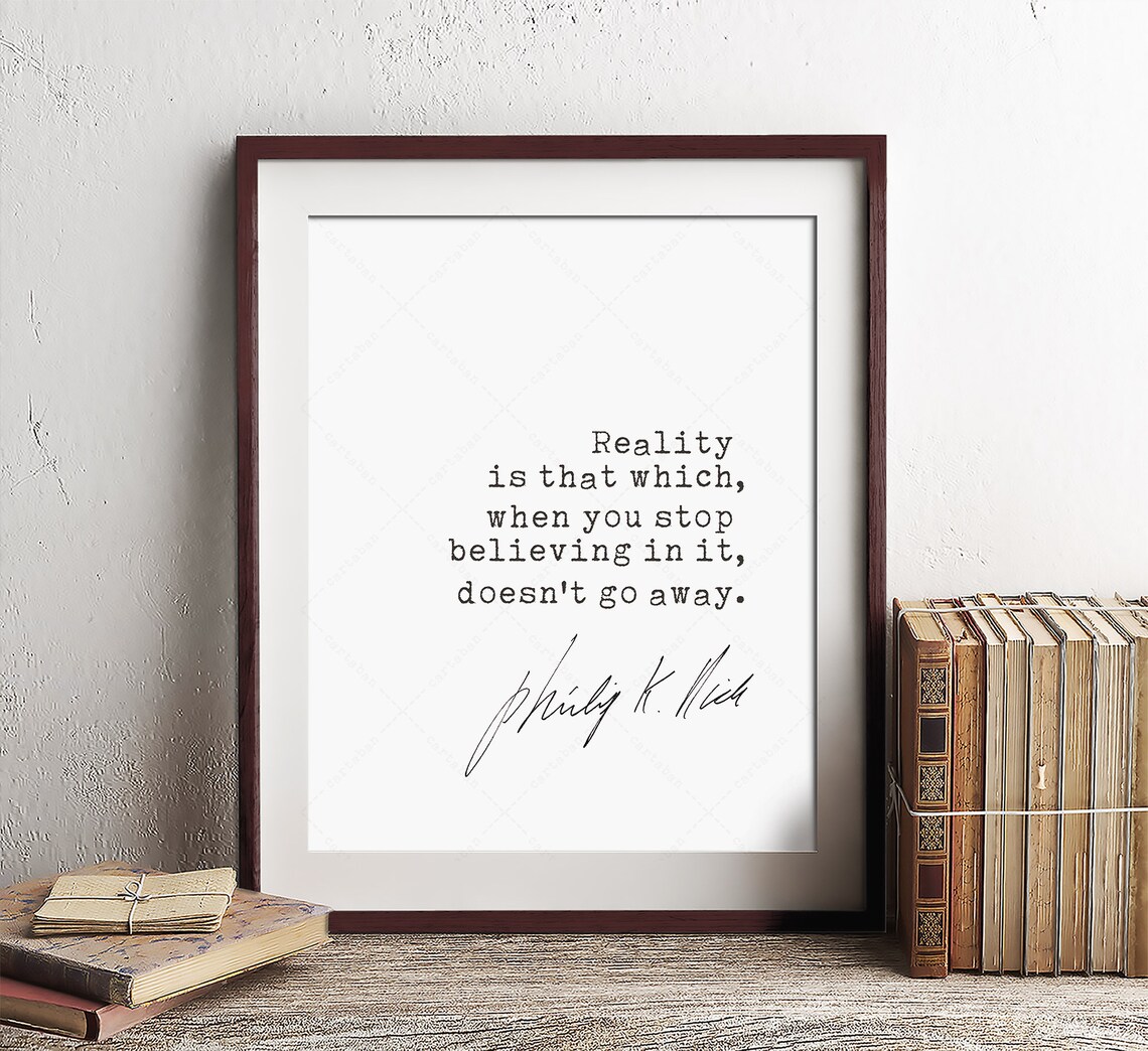 Philip K Dick Quote, Book Lovers Gift Reality - Image 3