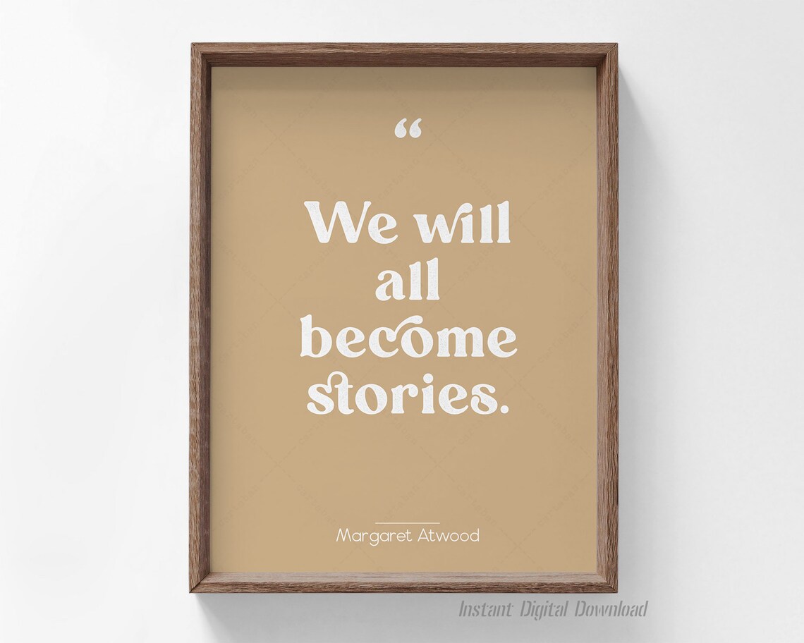 Margaret Atwood We Will All Become Stories Literary Quote Wall Poster - Image 4