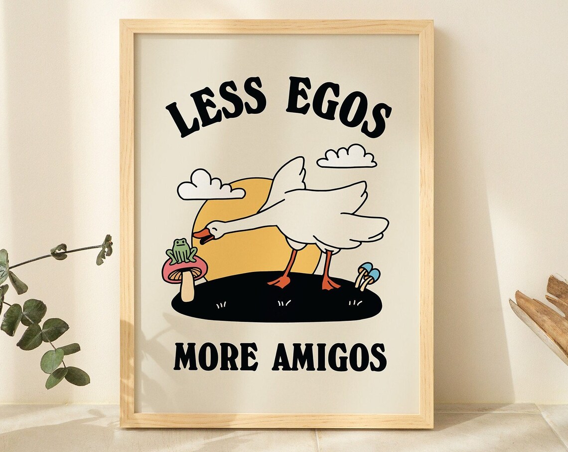 Less Egos More Amigos Funny Goose Frog Mushroom Sunset Quote Poster