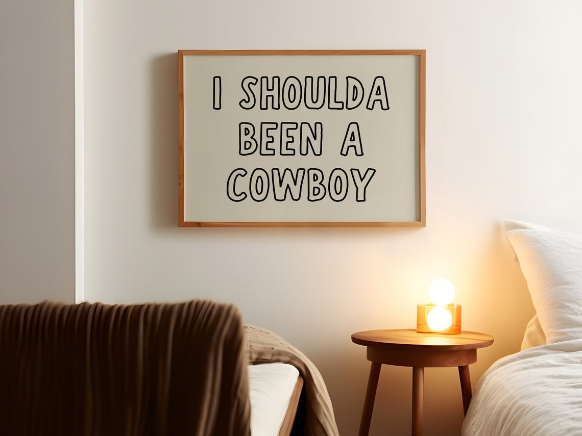 I Shoulda Been A Cowboy Western Typography Horizontal Wall Art - Image 3