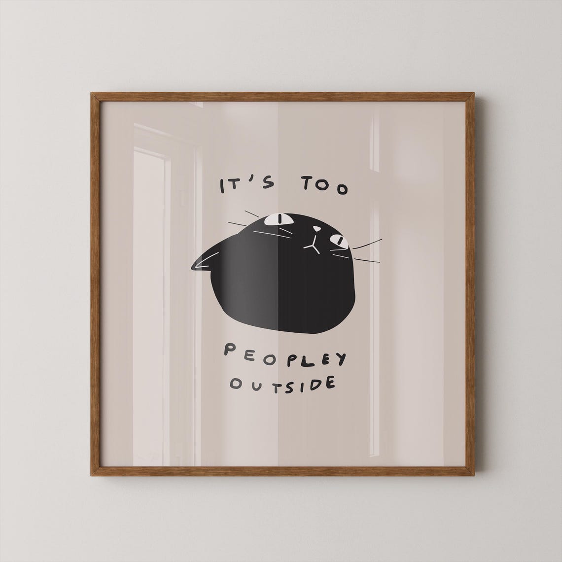 It Is Too Peopley Outside Black Cat Minimalist Humor Square Poster