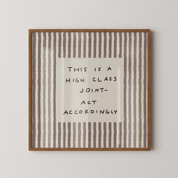 This Is A High Class Joint Act Accordingly Striped Entryway Print