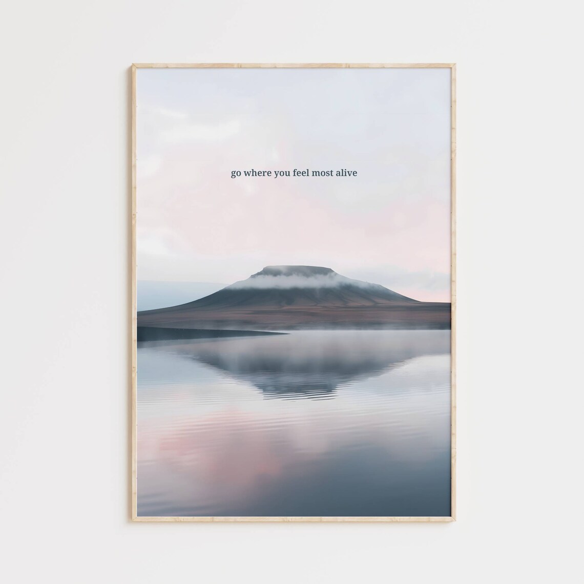 Go Where You Feel Most Alive Misty Morning Lake Quote Photo Poster