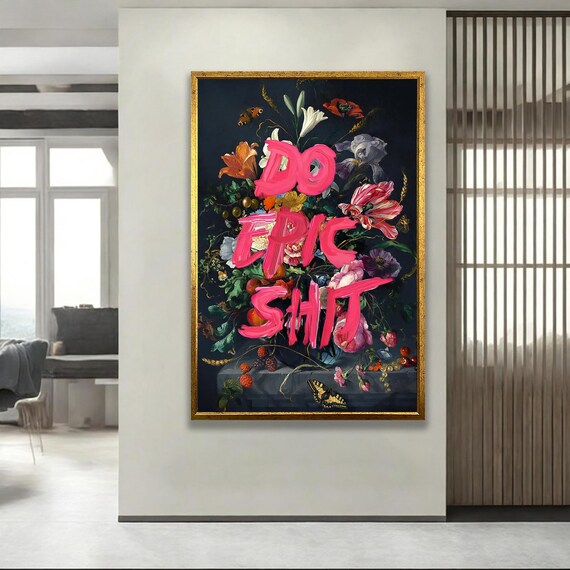 Do Epic Shit Floral Quote Bold Pink Text Motivational Canvas Poster
