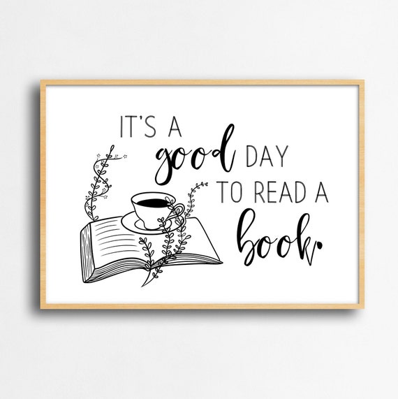 Its A Good Day To Read A Book Quote Classroom Library Reading Poster Plant Coffee Tea Elementary Middle High School