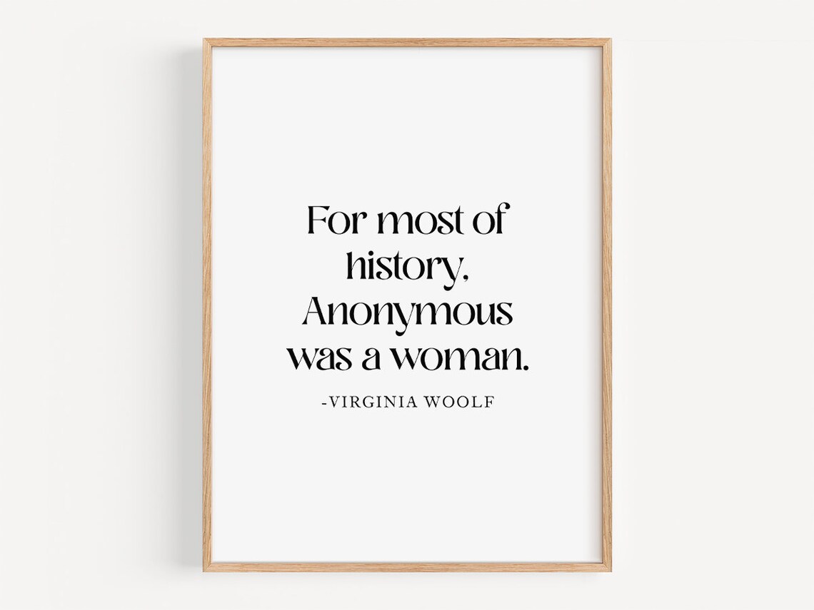 Virginia Woolf For Most Of History Anonymous Woman Quote Poster