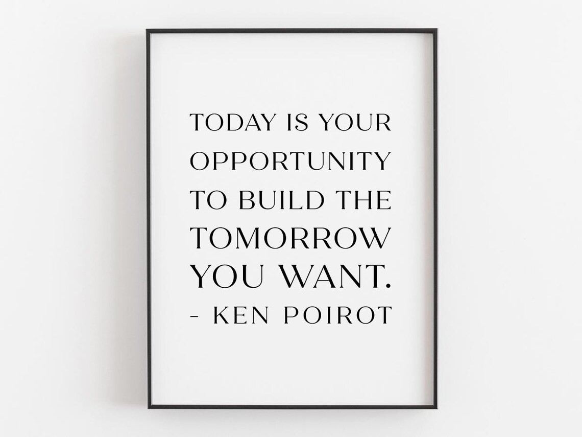 Ken Poirot Today Is Your Opportunity Inspirational Success Poster