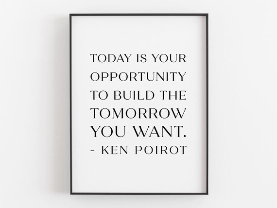 Ken Poirot Today Is Your Opportunity Inspirational Success Poster