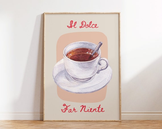Il Dolce Far Niente Print Italian Wall Art Cute Coffee Poster Italian Quote Print Italy Decor Positive Vibes Art 1 Print