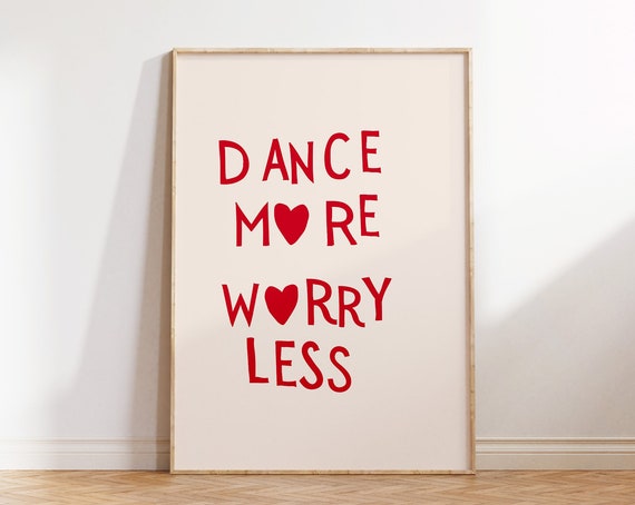Dance More Worry Less Quote Art Print, Minimalist Heart