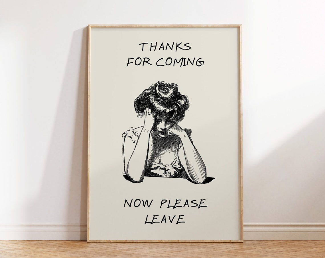 Thanks For Coming Now Please Leave Funny Vintage Quote Poster