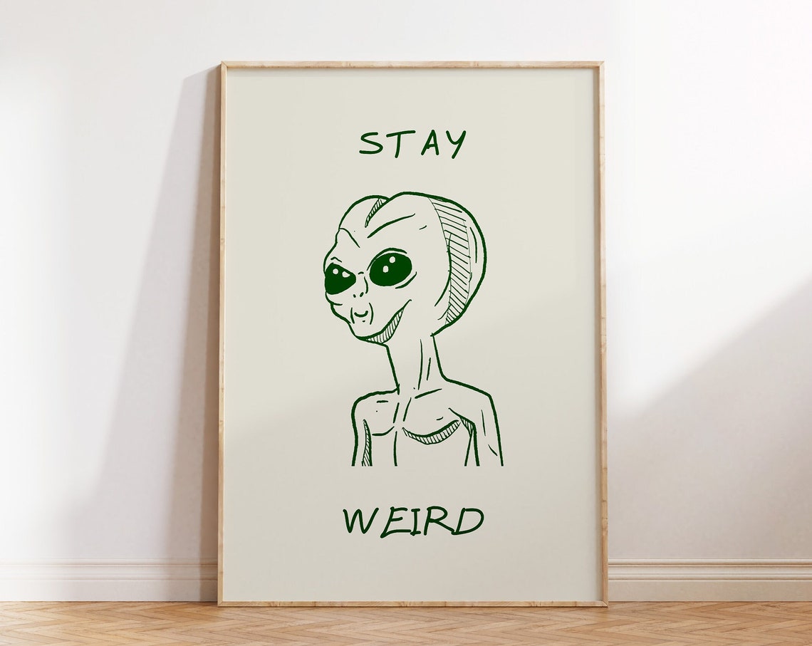 Stay Weird Green Alien Doodle Fun Inspirational Quote Poster