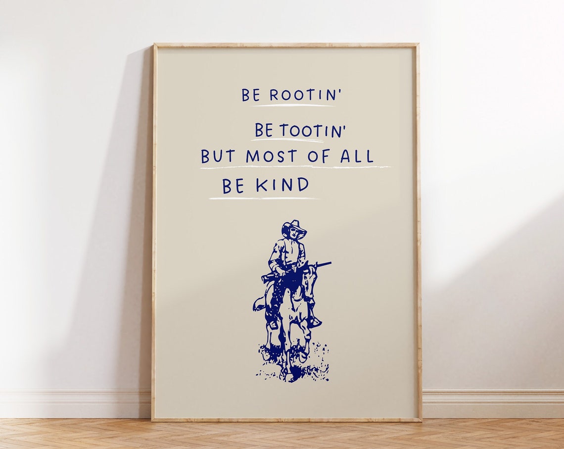 Be Rootin Be Tootin Be Kind Cowboy Western Quote Poster Blue Edition