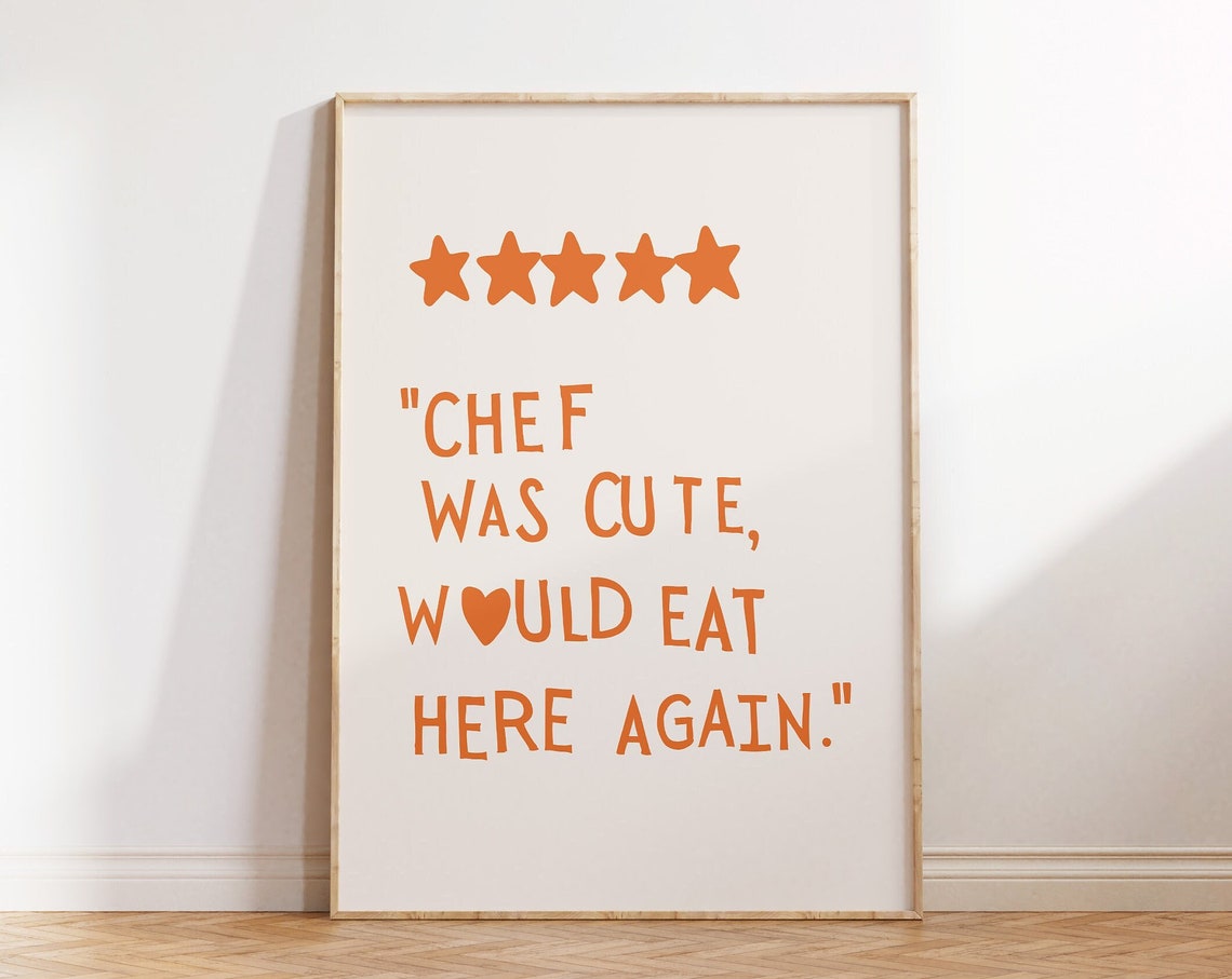 Chef Was Cute Would Eat Here Again Five Star Review Kitchen Poster - Image 4