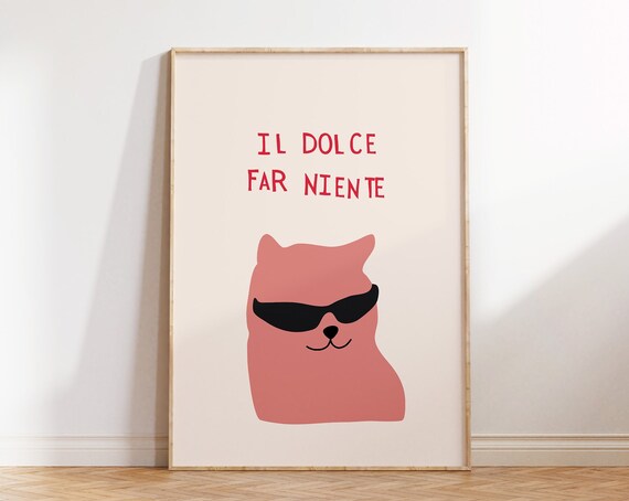 Il Dolce Far Niente Print Italian Wall Art Cute Cat Poster Italian Quote Print Italy Decor Quirky Funny Art Print 1 Print