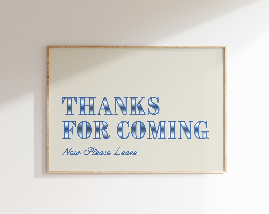 Thanks For Coming Now Please Leave Funny Blue Entryway Poster
