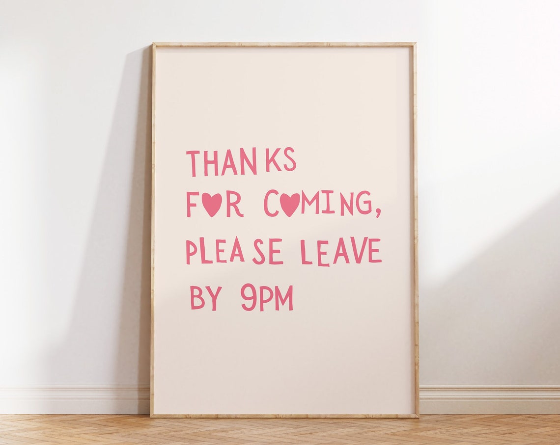 Thanks for Coming Please Leave by 9PM Funny Pink Quote Poster