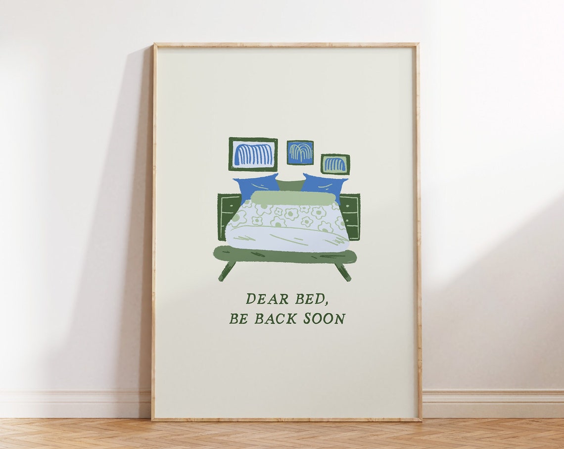 Dear Bed Be Back Soon Funny Quote Cute Cozy Bedroom Decor Poster - Image 2