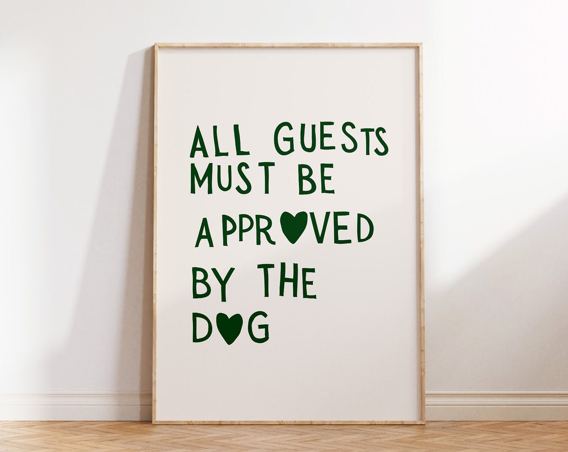 All Guests Must Be Approved By The Dog Funny Green Decor Poster