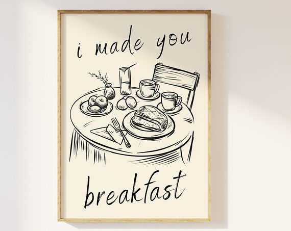 I Made You Breakfast Hand Drawn Kitchen Print Fun Modern Trendy Aesthetic Kitchen Dining Breakfast On Table Foodie Coffee Cafe Retro Art