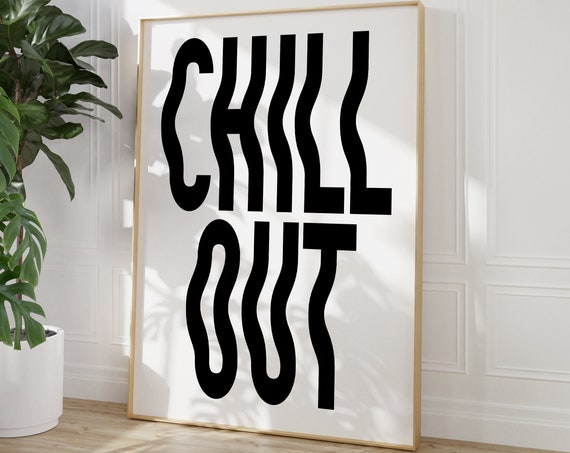 Chill Out Wavy Text Typography Art Print Retro Trendy Typograpic Bold Quote Black White Beige Living Room Poster Fun Wavy Funky 90s