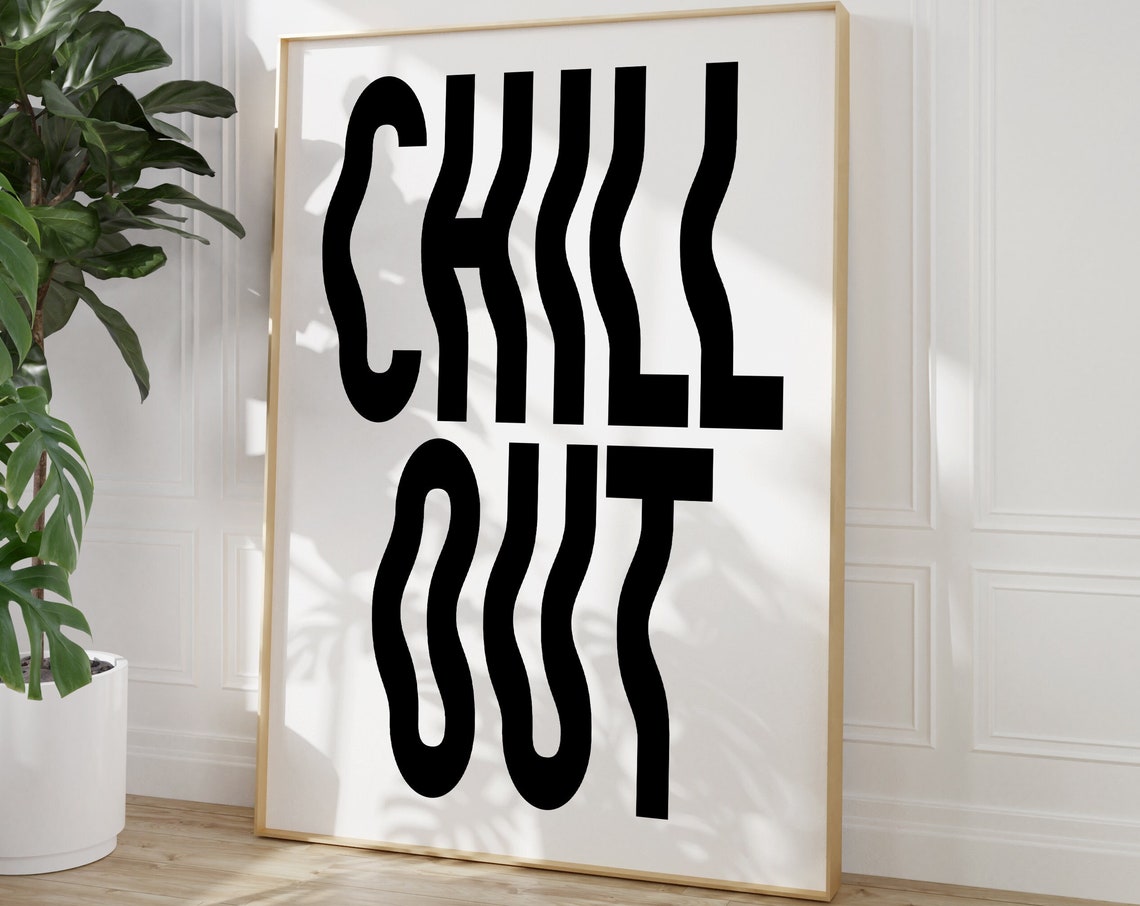 Chill Out Wavy Retro Typography Black White Bold Statement Poster