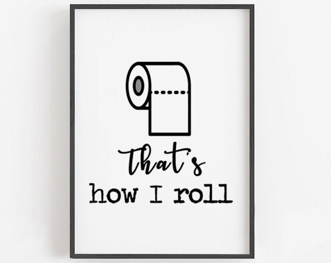 Thats How I Roll Toilet Paper Funny Bathroom Sign Quote Poster