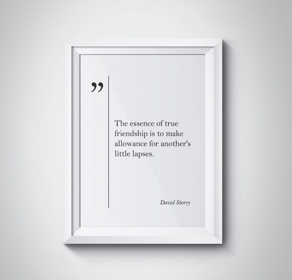 David Storey Quote Old Friend Gift Friendship Quote Best Friend Gift David Storey Wall Art Friendship Gift David Storey Print Friend Poster