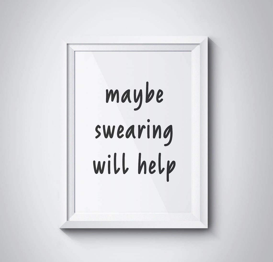 Maybe Swearing Will Help Funny Sarcastic Quote Black White Gift Poster