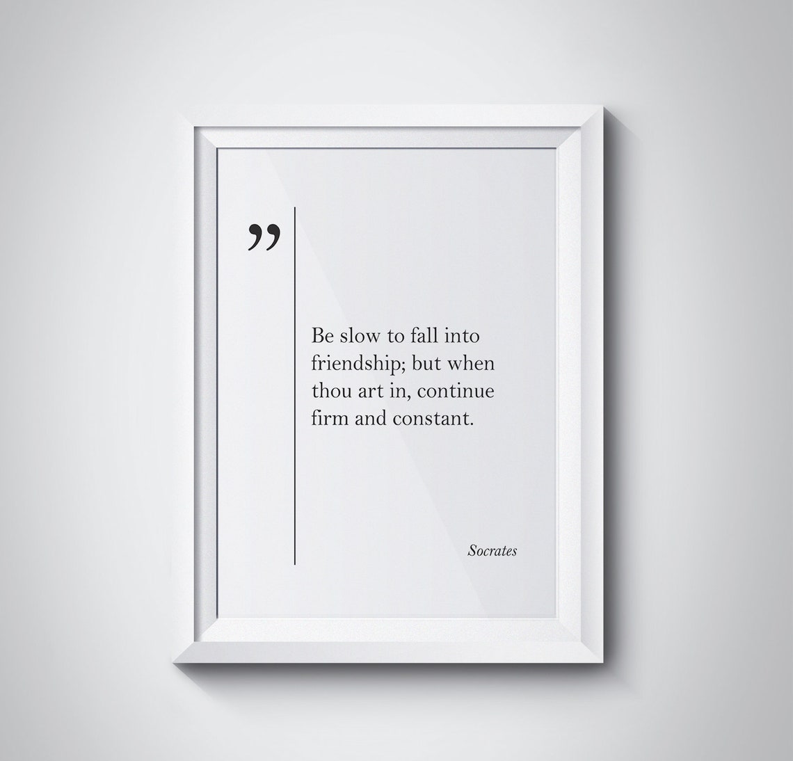 Socrates Be Slow To Fall Into Friendship Firm Constant Quote Poster