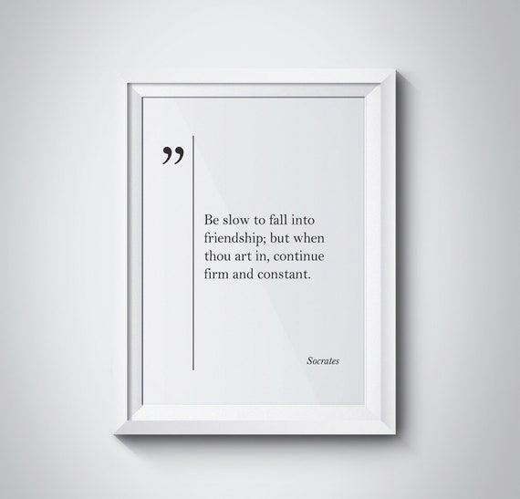 Socrates Quote Best Friend Gift Friendship Quotes Friendship Print Socrates Wall Art Friendship Gift Old Friend Gift Socrates Print Home Art