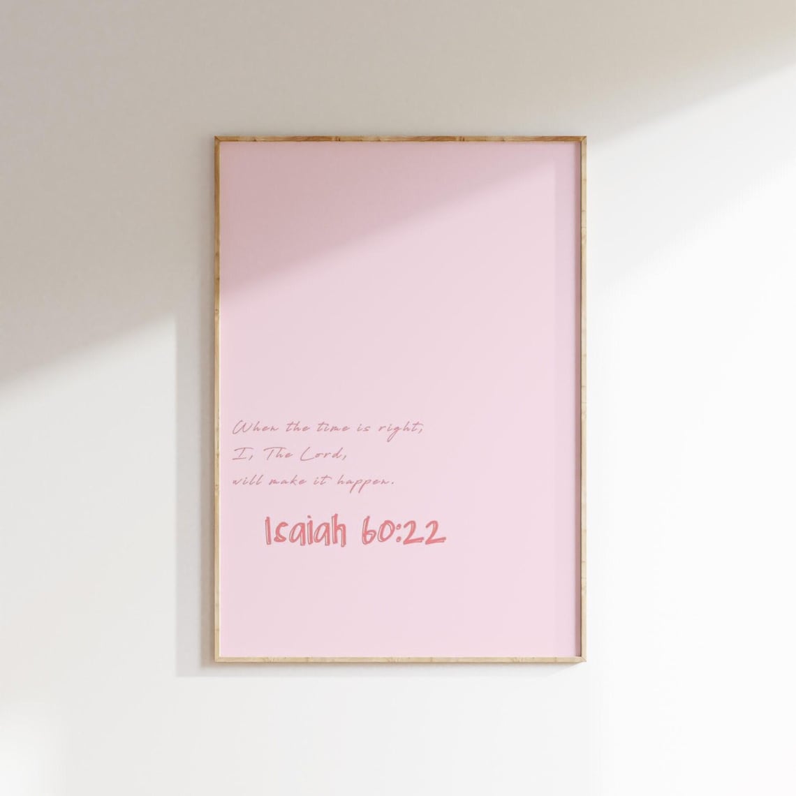 When The Time Is Right I The Lord Will Make It Happen Isaiah 60 22 Poster