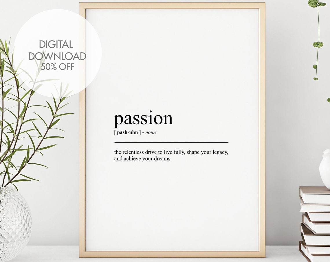 Passion Definition Print Passion Dictionary Inspirational Quote Art Mindset Motivational Prints Instant