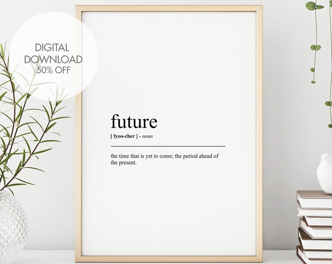 Future Definition Art Print, Motivational Quote