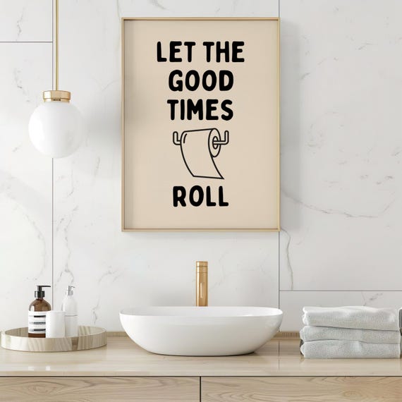 Let The Good Times Roll Poster Funny Bathroom Wall Art Toilet Paper Humor Print Posters Beige Black