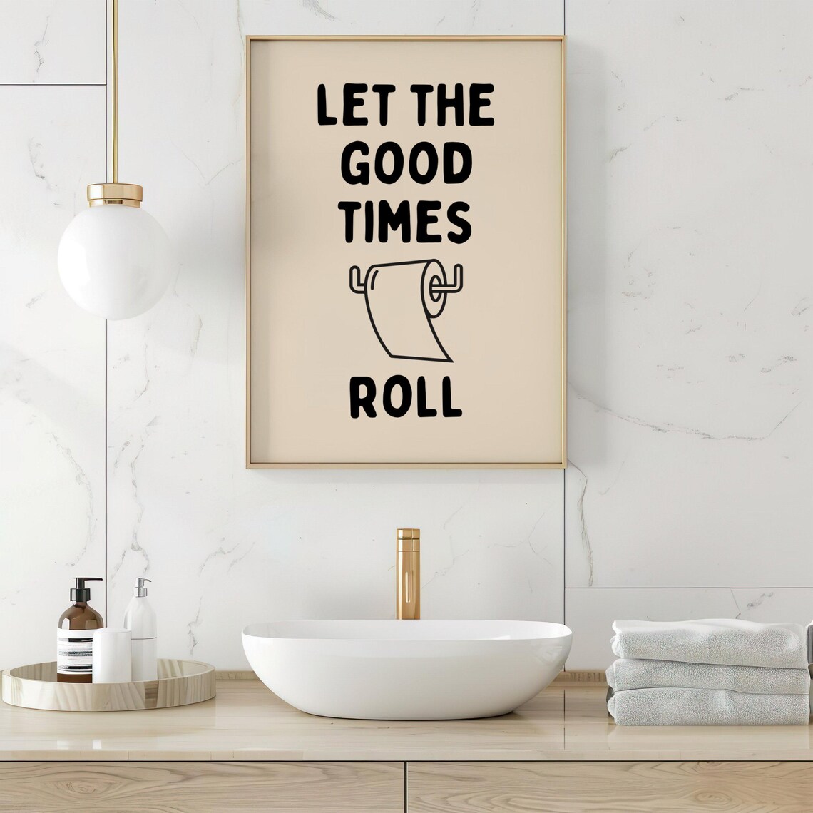 Let The Good Times Roll Funny Toilet Paper Pun Bath Quote Poster
